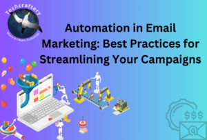 Automation in Email Marketing Best Practices for Streamlining Your Campaigns