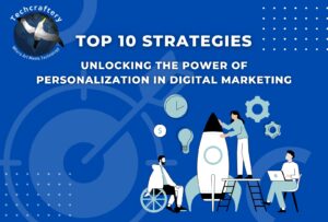 Top 10 Strategies for Effective Personalization in Digital Marketing