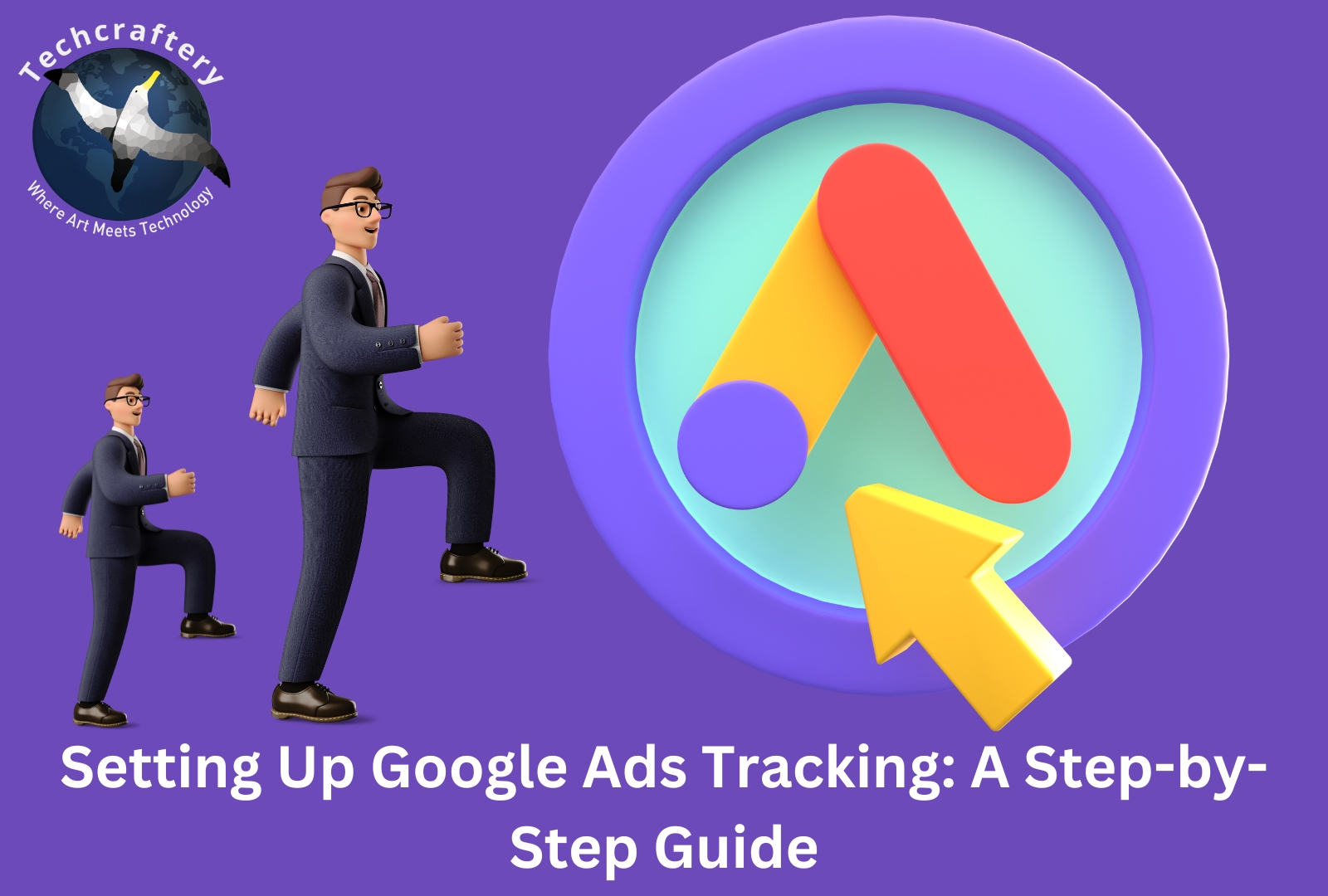Setting Up Google Ads Tracking A Step-by-Step Guide