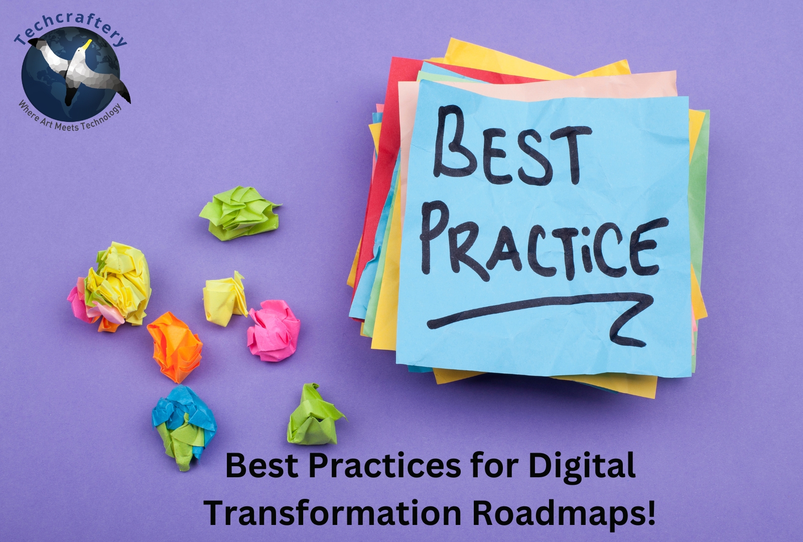 Best Practices for Digital Transformation Roadmaps!