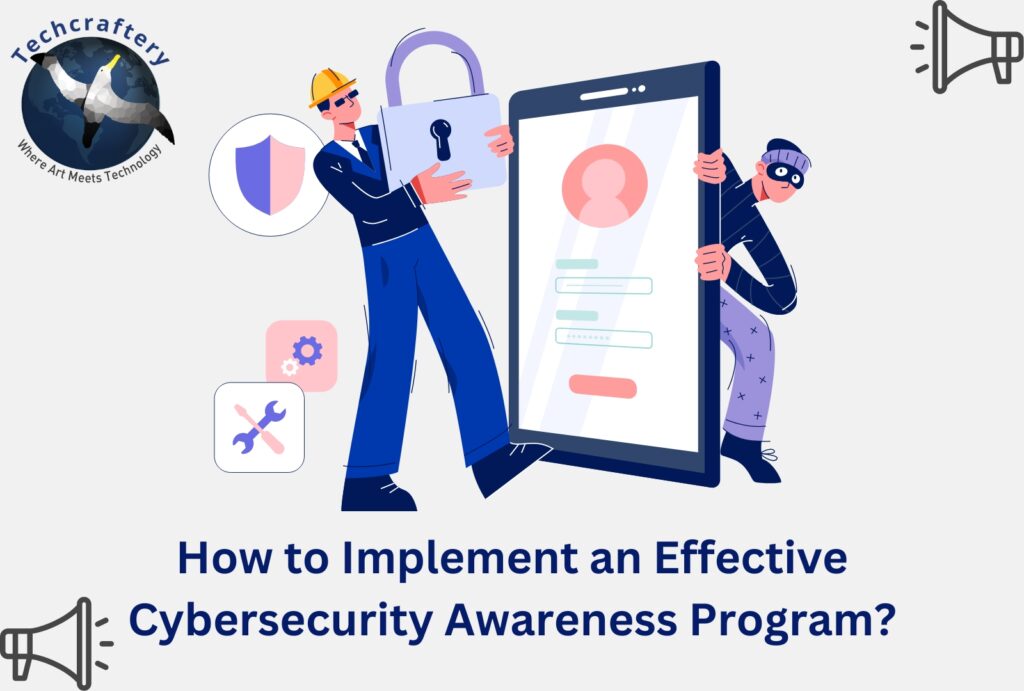 How to Implement an Effective Cybersecurity Awareness Program?