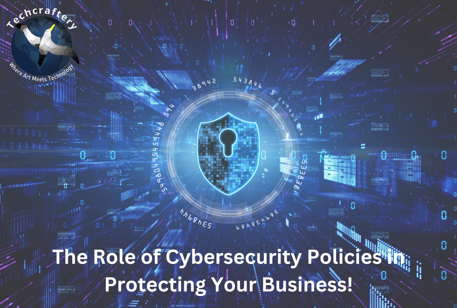 The Role of Cybersecurity Policies in Protecting Your Business!