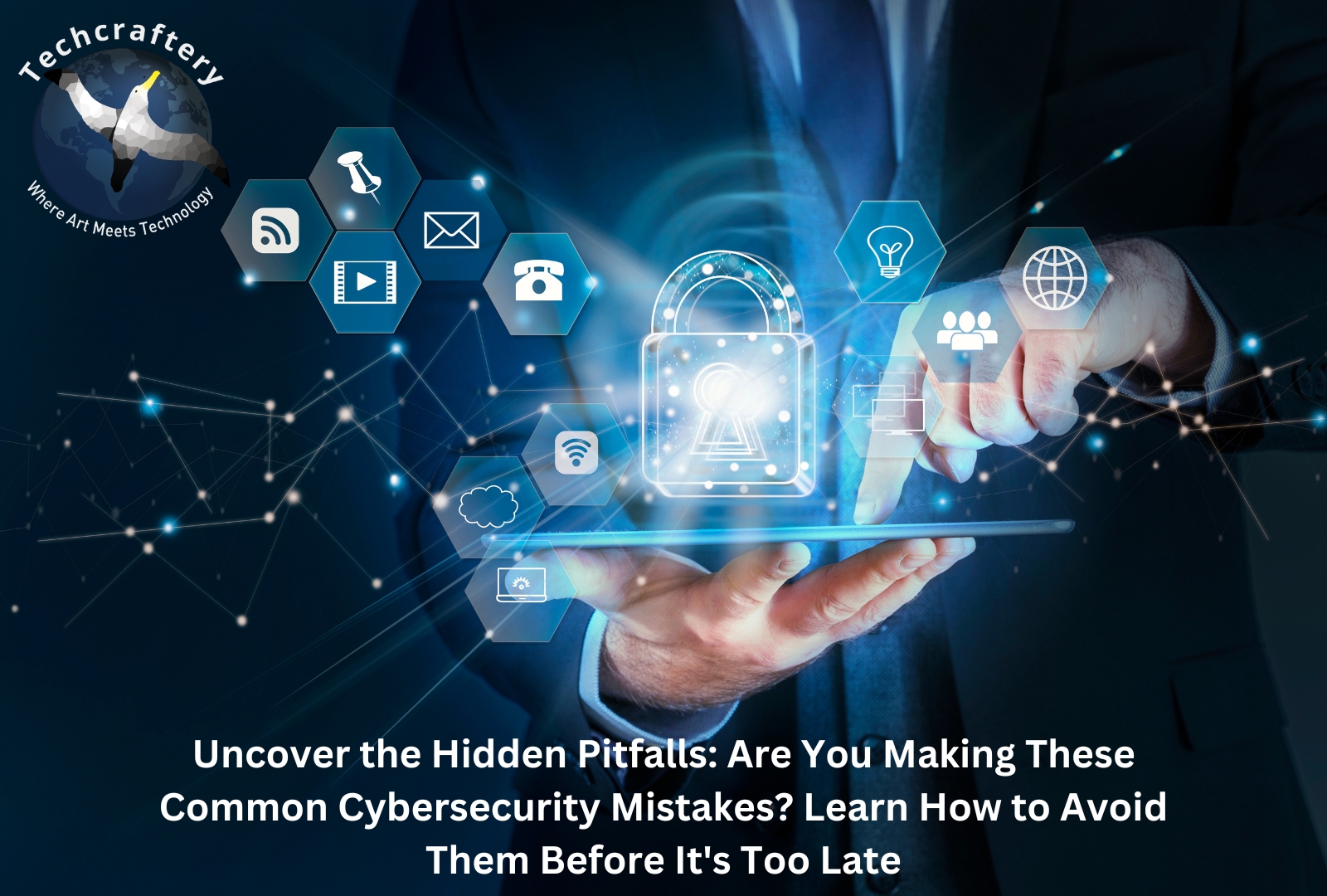 Uncover the Hidden Pitfalls Are You Making These Common Cybersecurity Mistakes Learn How to Avoid Them Before It's Too Late