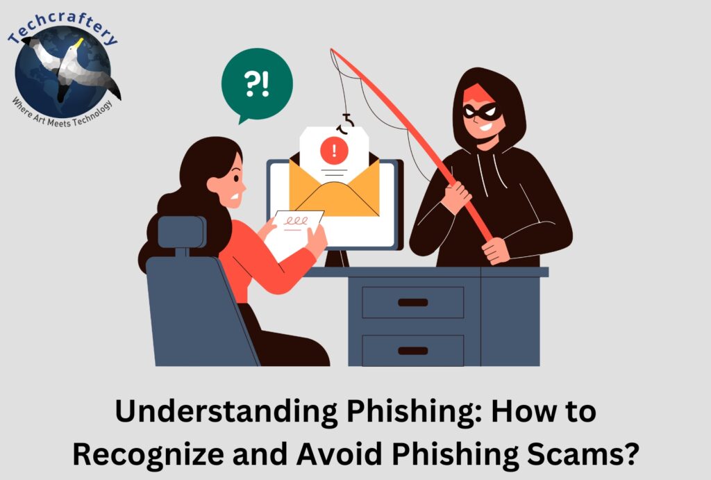 Understanding Phishing How to Recognize and Avoid Phishing Scams