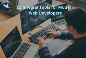 10 Integral Tools for Modern Web Developers