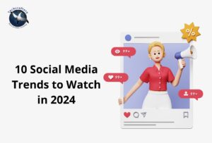 10 Social Media Trends to Watch in 2024