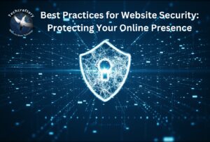 Best Practices for Website Security Protecting Your Online Presence