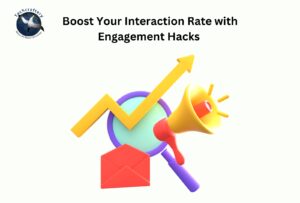 Boost Your Interaction Rate with Engagement Hacks