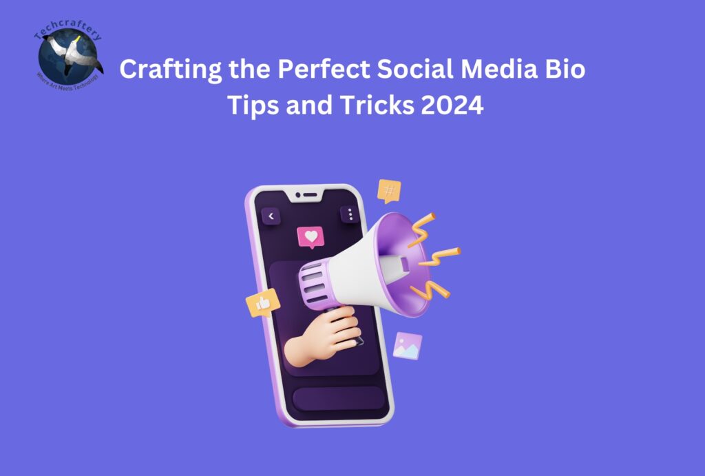 Crafting the Perfect Social Media Bio Tips and Tricks 2024