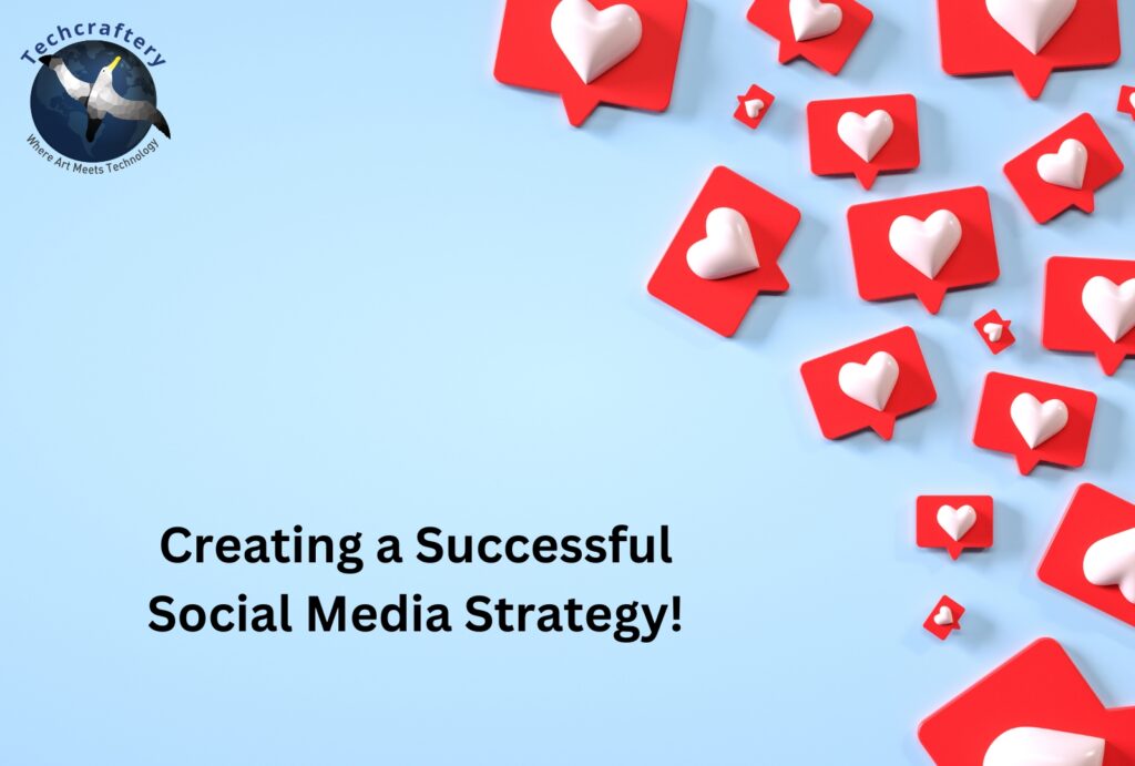 Creating a Successful Social Media Strategy!