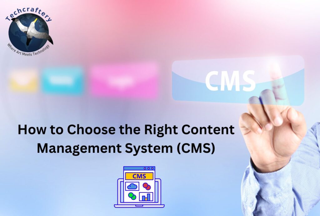 How to Choose the Right Content Management System (CMS)