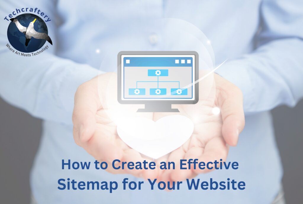 How to Create an Effective Sitemap for Your Website