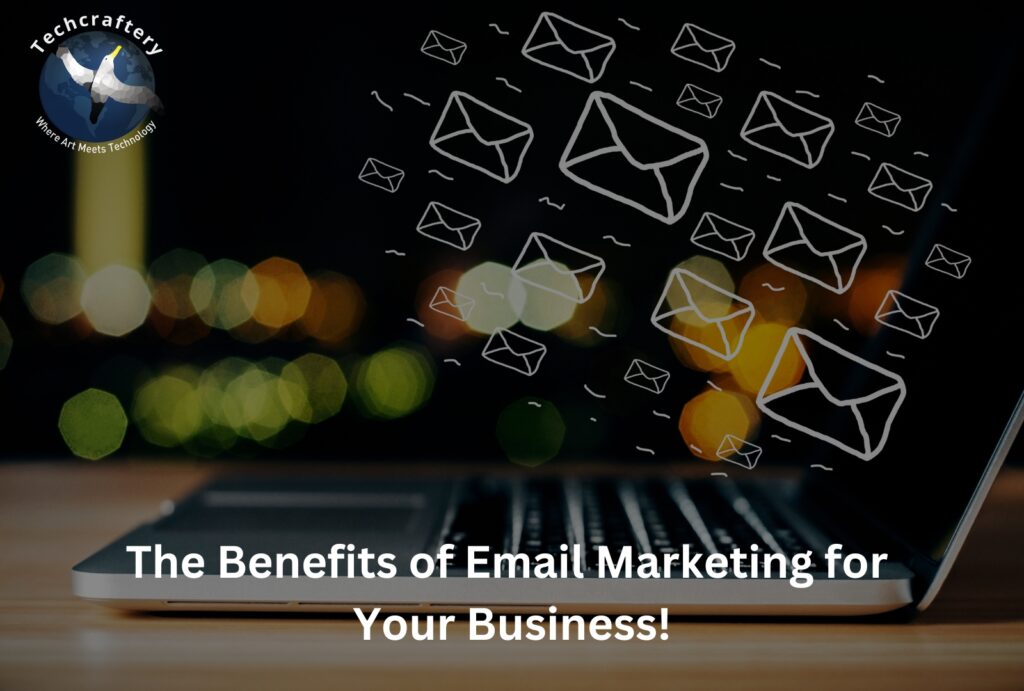 The Benefits of Email Marketing for Your Business!