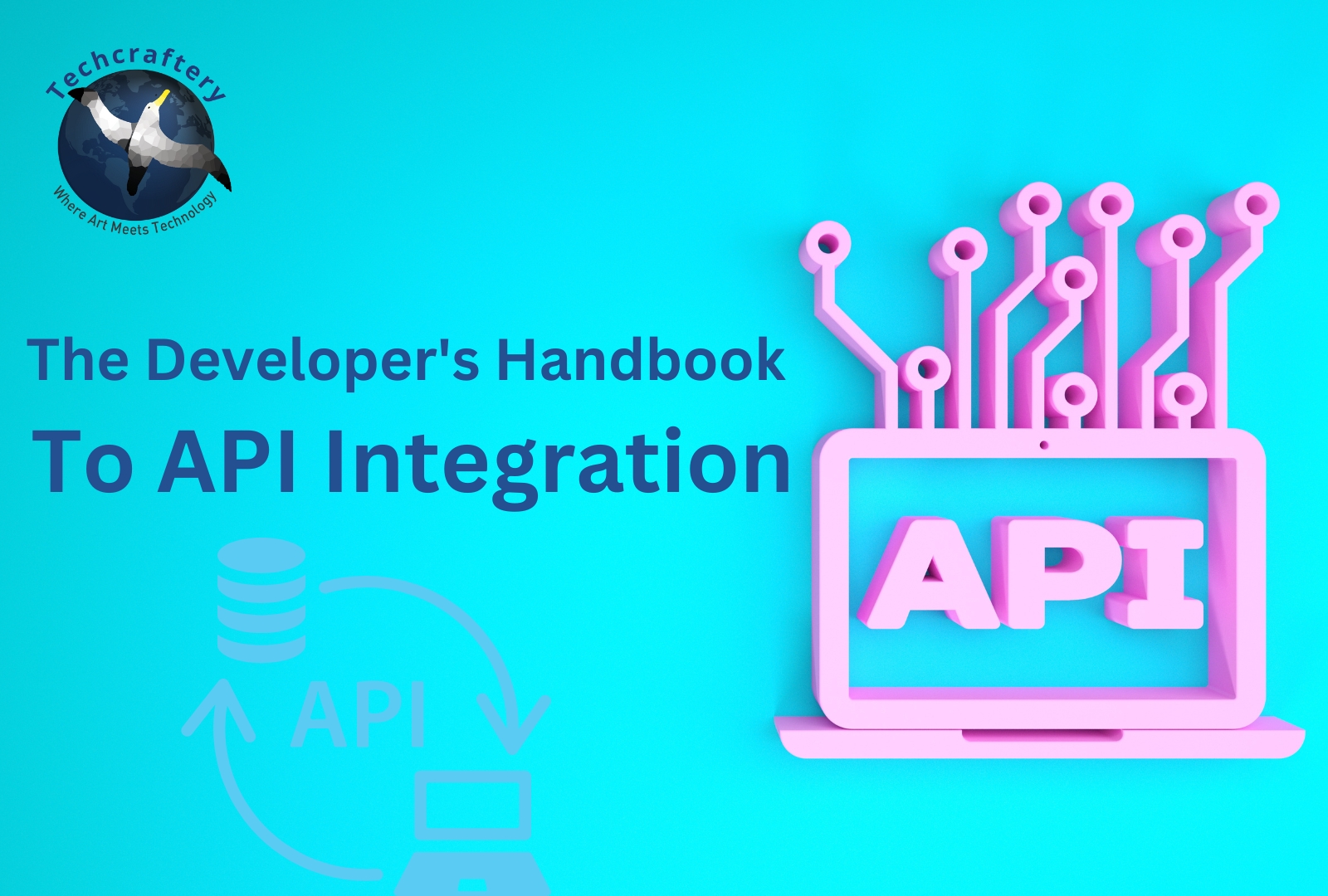 The Developer's Handbook to API Integration