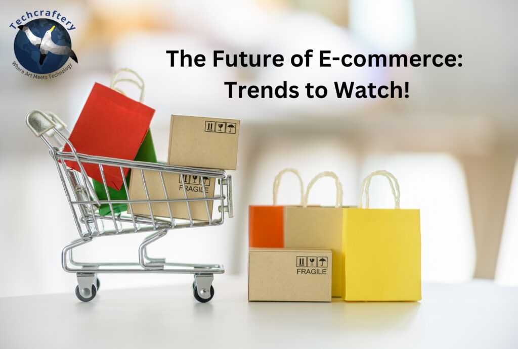 The Future of E-commerce Trends to Watch!