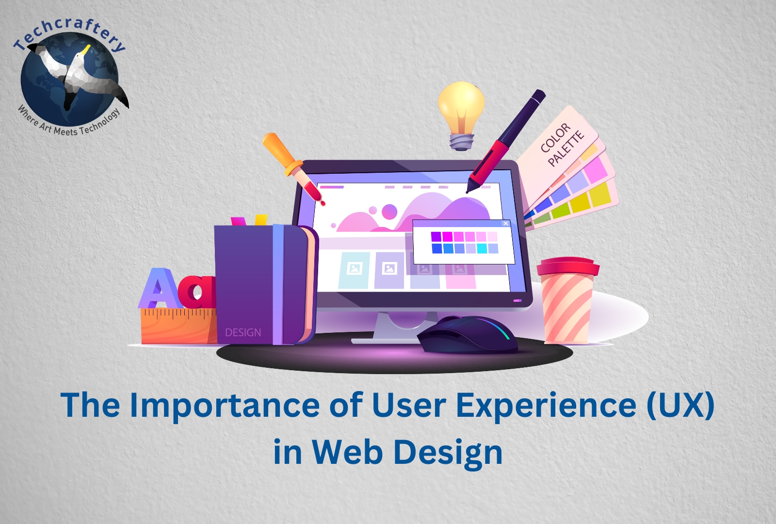 The Importance of User Experience (UX) in Web Design