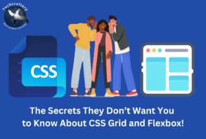 The Secrets They Don’t Want You to Know About CSS Grid and Flexbox!