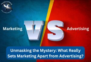 Unmasking the Mystery What Really Sets Marketing Apart from Advertising