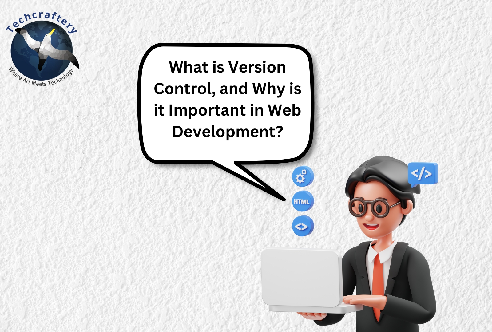 What is Version Control, and Why is it Important in Web Development