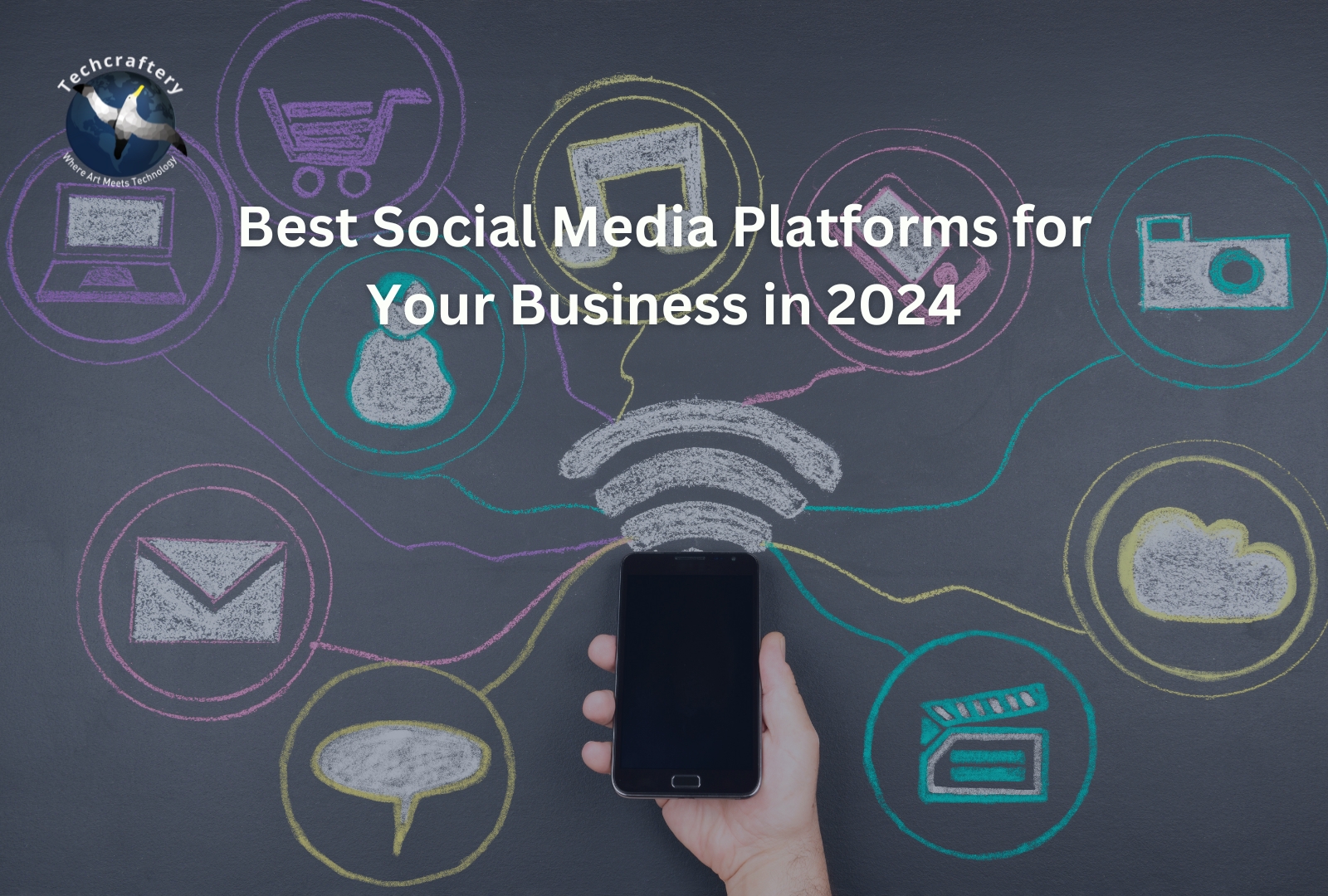 Best Social Media Platforms for Your Business in 2024