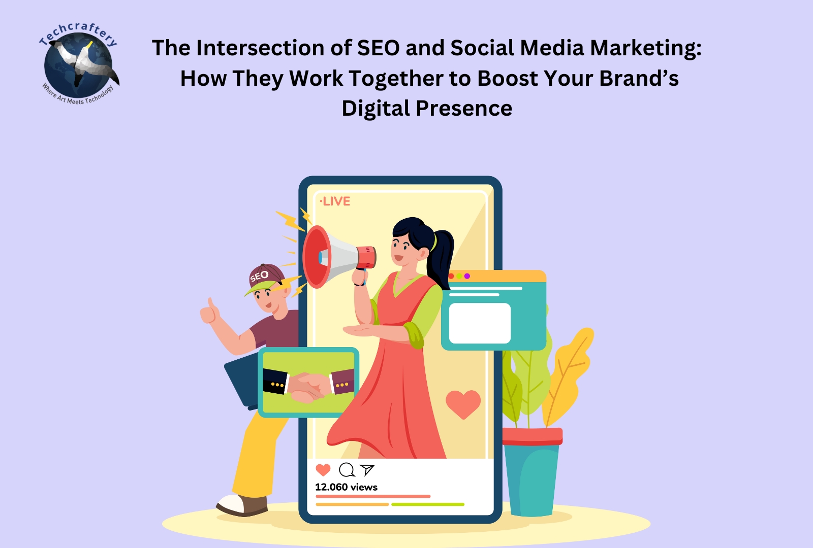 The Intersection of SEO and Social Media Marketing: How They Work Together to Boost Your Brand’s Digital Presence