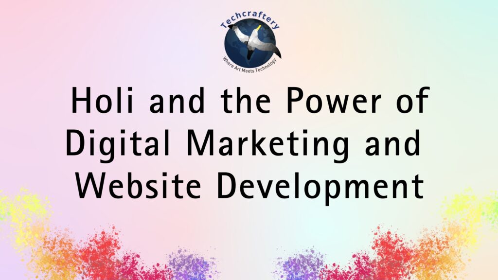 Holi and the Power of Digital Marketing and Website Development